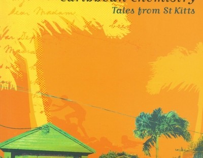 Caribbean Chemistry Tales from St Kitts